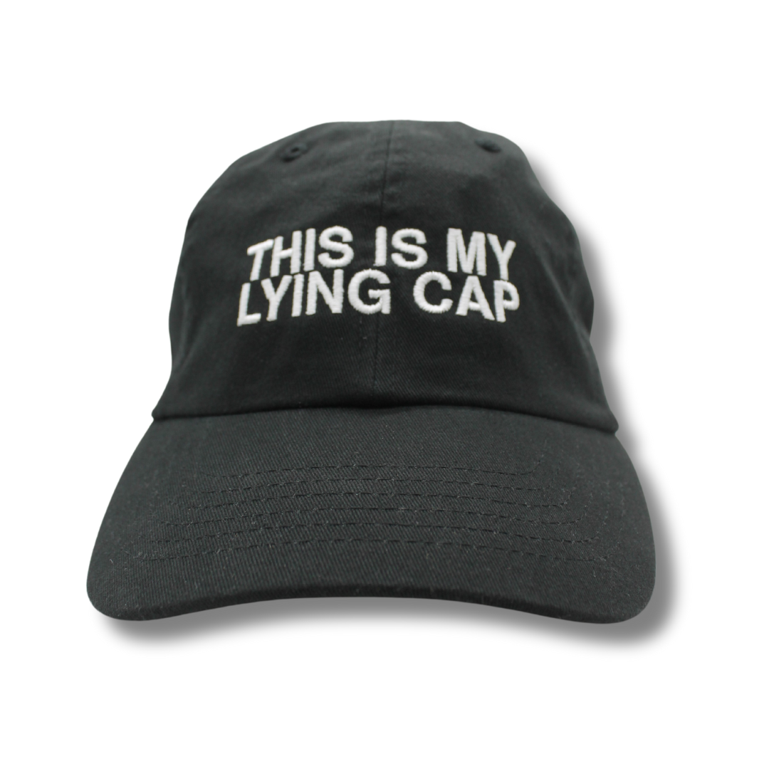 "This Is My Lying Cap" Hat