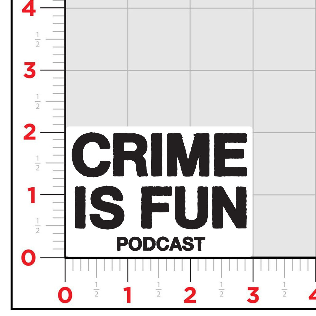 Crime Is Fun Podcast Sticker